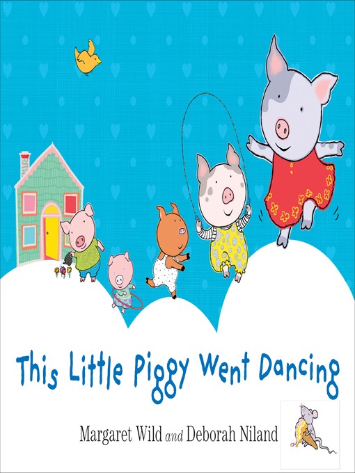 Title details for This Little Piggy Went Dancing by Margaret Wild - Wait list